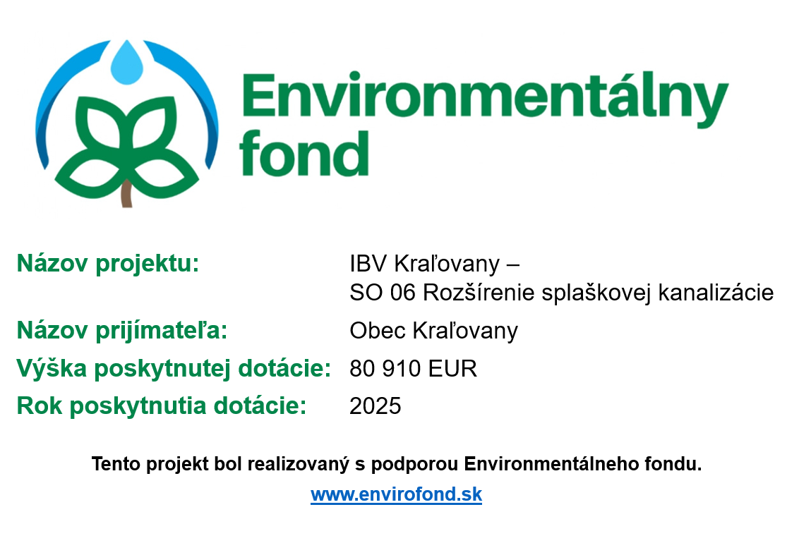 IBV Kraľovany – SO 06 Rozšírenie splaškovej kanalizácie - projekt bol realizovaný s podporou Environmentálneho fondu.